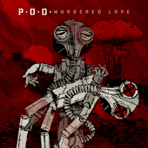 P.O.D, Murdered Love